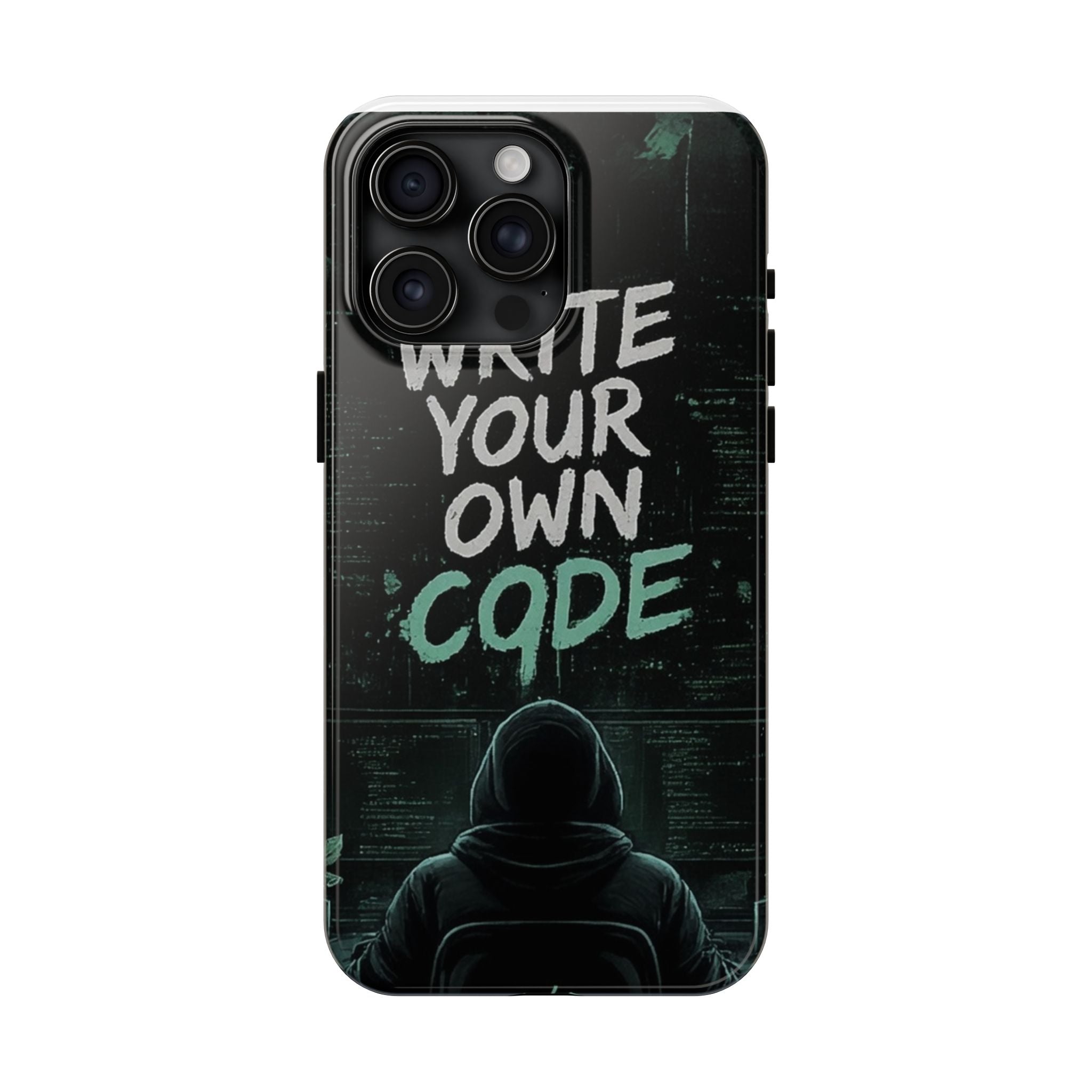 "Write Your Own Code" Motivational Programmer Coding Graphic Design Tough Phone Case