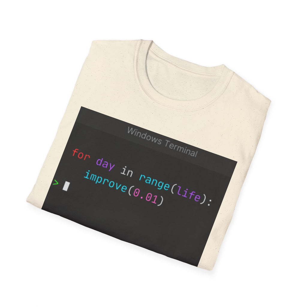 "for day in range(life): improve(0.01)" Coding Terminal Motivational Graphic T-Shirt