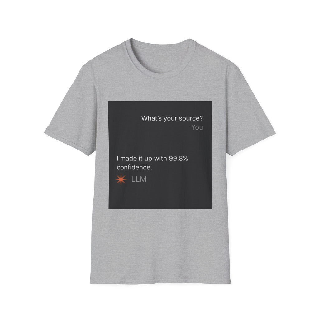 AI Chat (LLM) Tech Humor Graphic T-Shirt — "What's your source?"