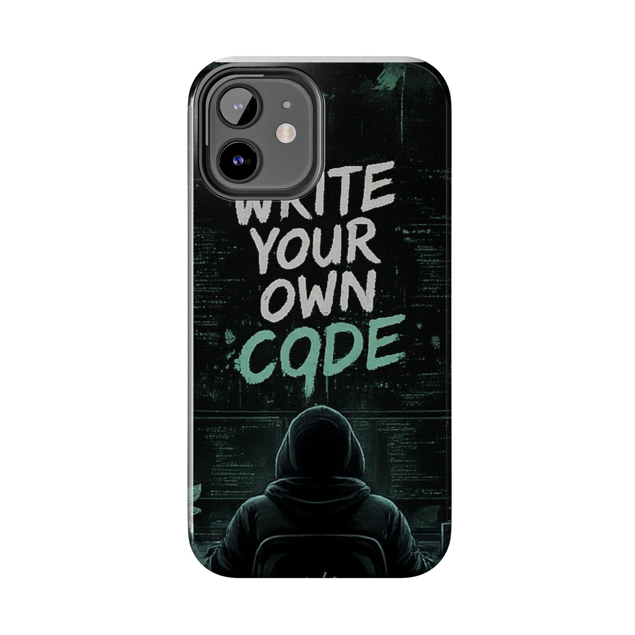 "Write Your Own Code" Motivational Programmer Coding Graphic Design Tough Phone Case