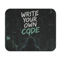 "Write Your Own Code" Motivational Programmer/Gamer Mouse Pad