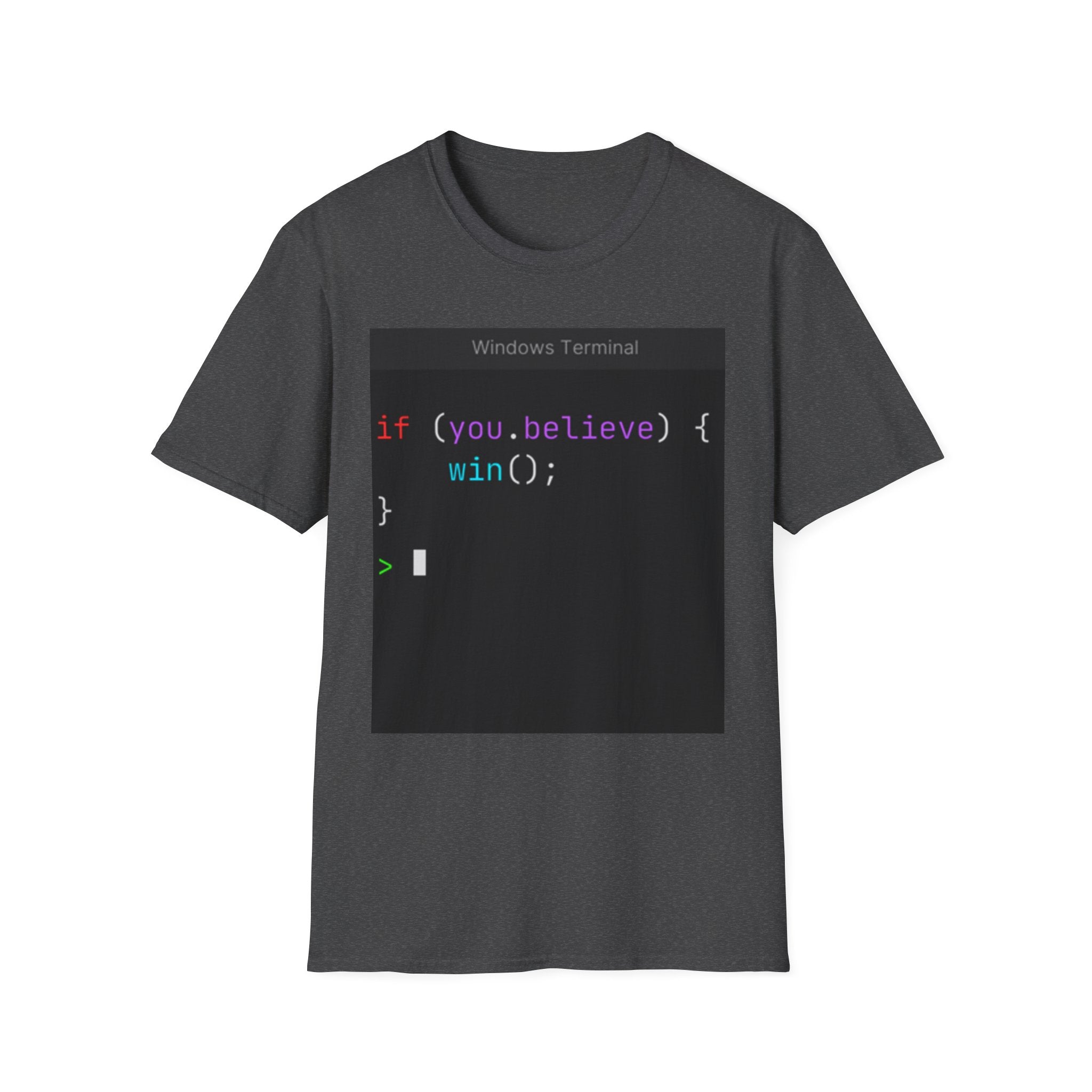 “if (you.believe) { win(); }” Coding Terminal Motivational Graphic T-Shirt