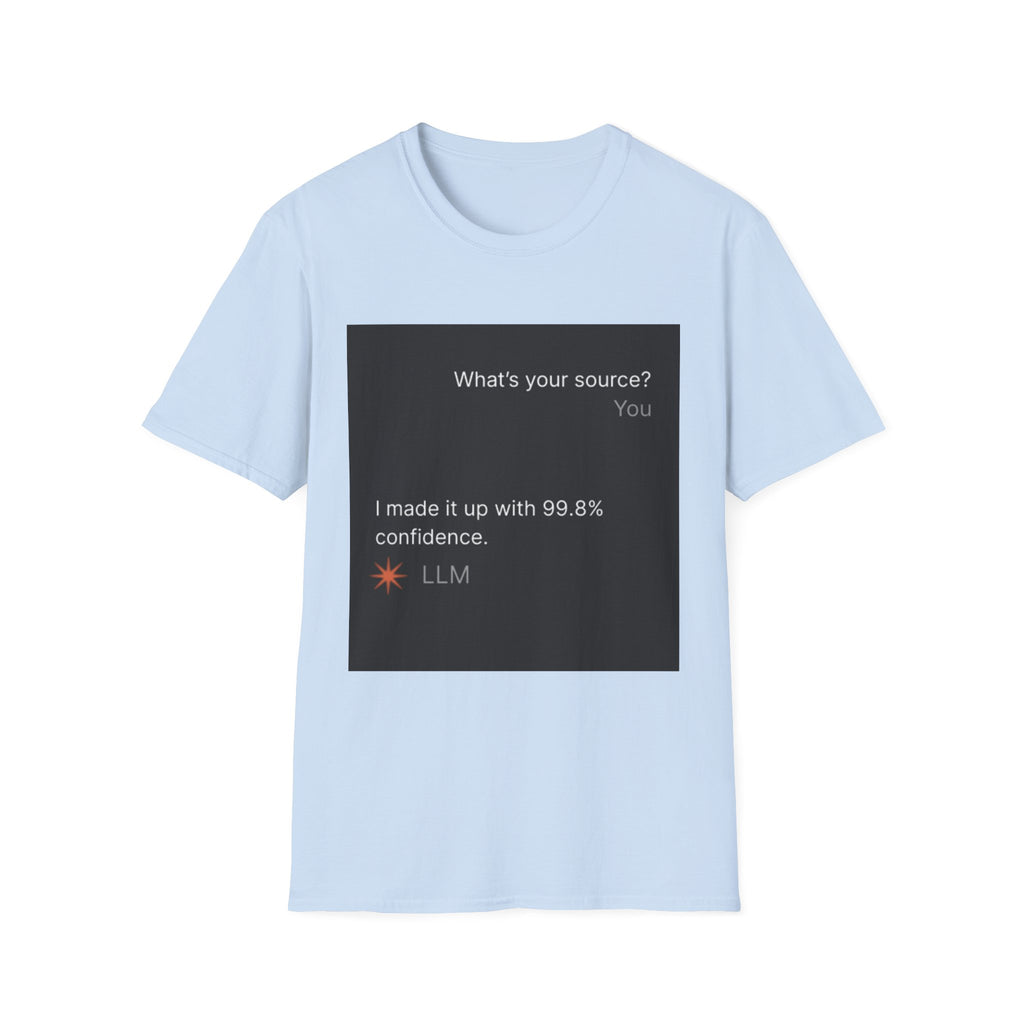 AI Chat (LLM) Tech Humor Graphic T-Shirt — "What's your source?"