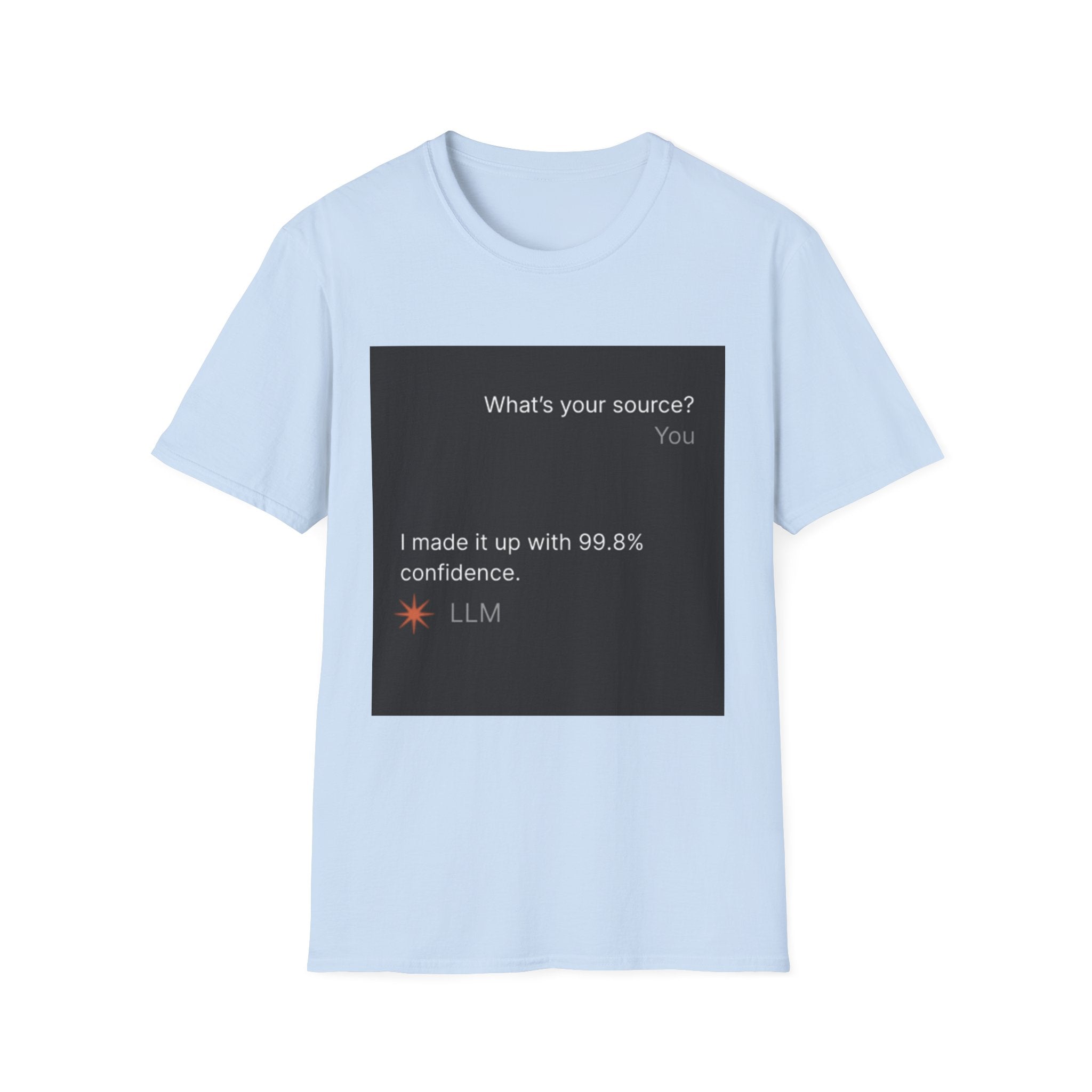 AI Chat (LLM) Tech Humor Graphic T-Shirt — "What's your source?"