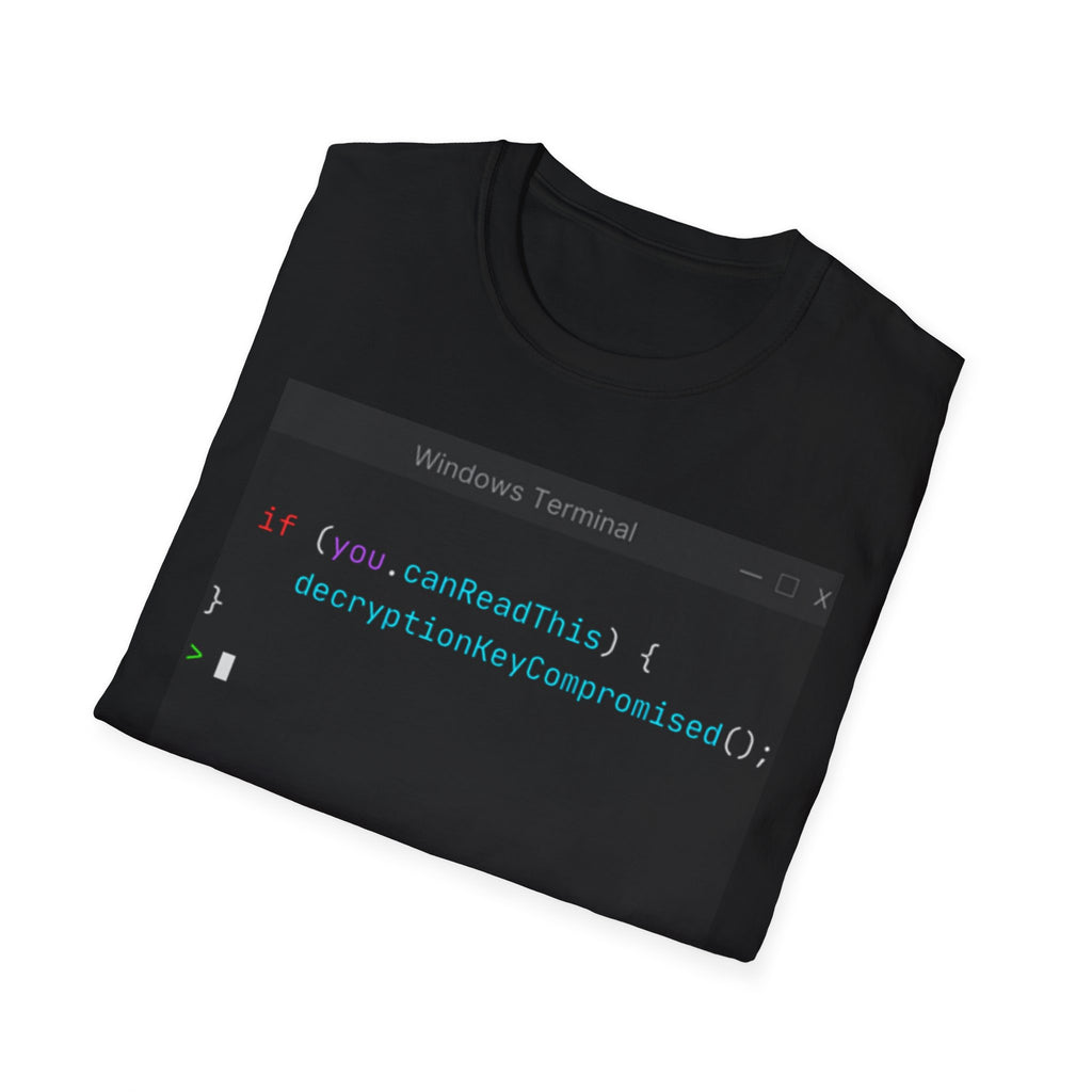 "if (you.canReadThis) { decryptionKeyCompromised(); }" Coding Terminal Tech Humor Graphic T-Shirt