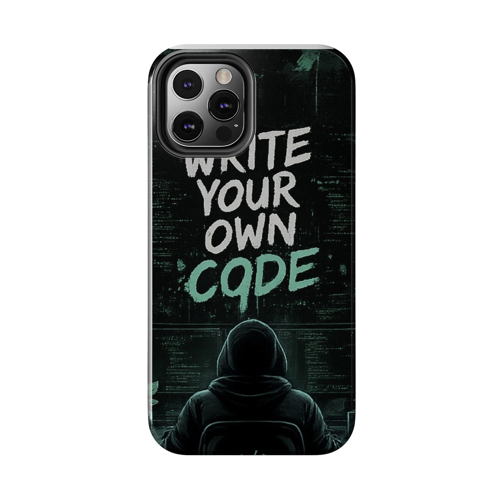 "Write Your Own Code" Motivational Programmer Coding Graphic Design Tough Phone Case
