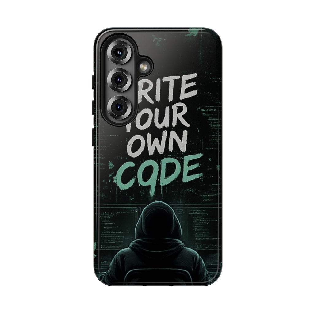 "Write Your Own Code" Motivational Programmer Coding Graphic Design Tough Phone Case