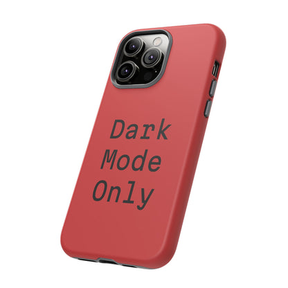 Dark Mode Only Phone Case
