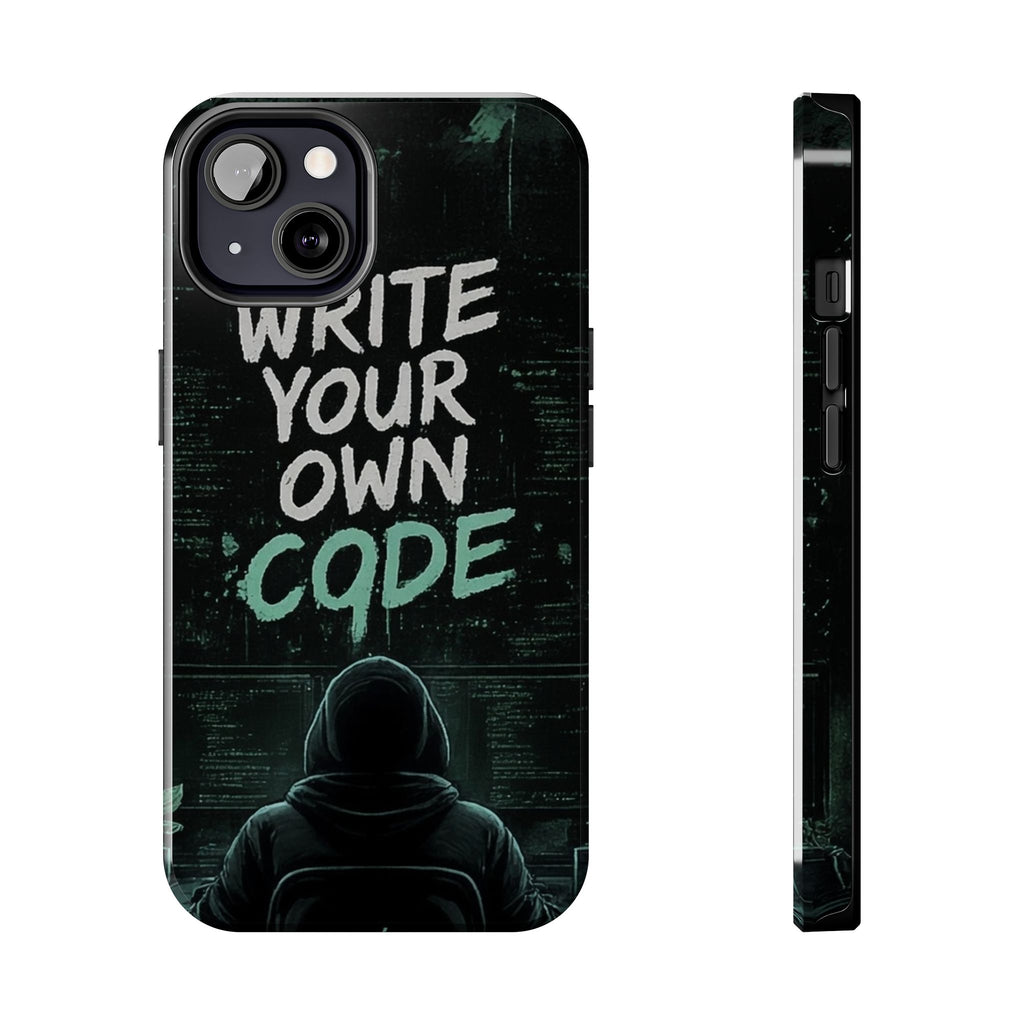"Write Your Own Code" Motivational Programmer Coding Graphic Design Tough Phone Case