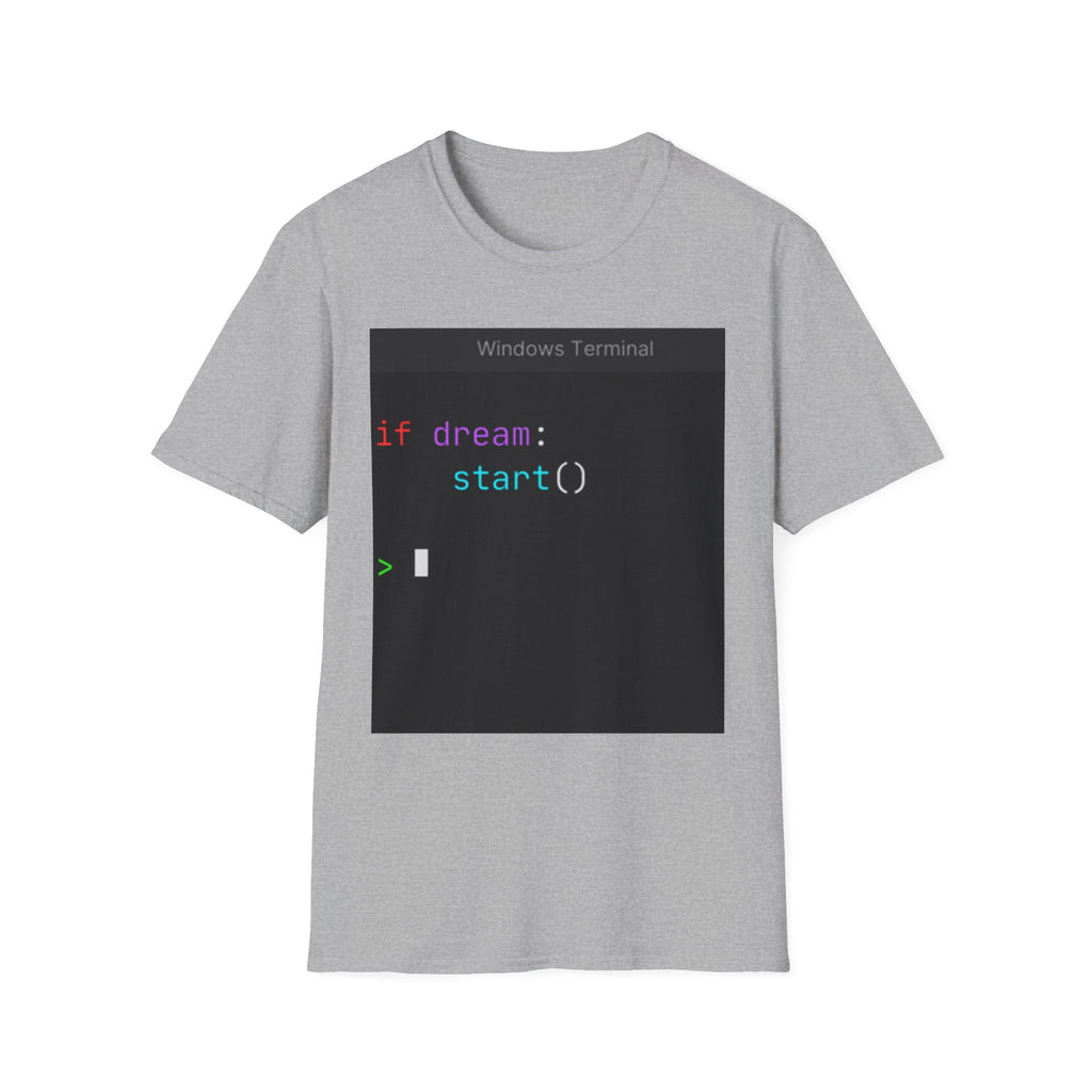 "if dream: start()" Coding Terminal Motivational Graphic T-Shirt
